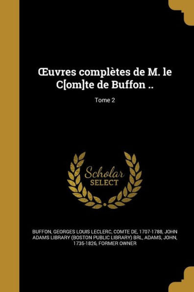 Oeuvres Complètes De M. Le C[Om]Te De Buffon ..; Tome 2 (French Edition)