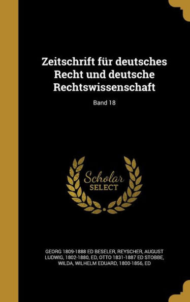 Zeitschrift Für Deutsches Recht Und Deutsche Rechtswissenschaft; Band 18 (German Edition)