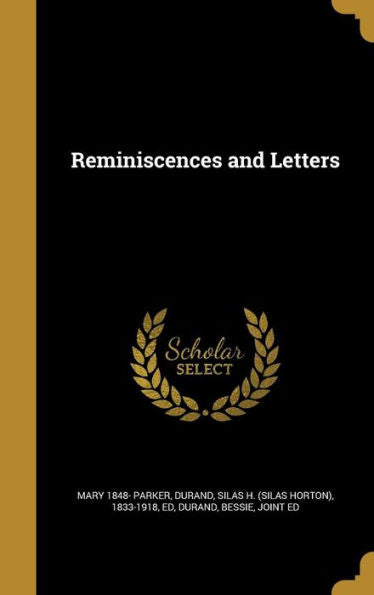 Reminiscences And Letters