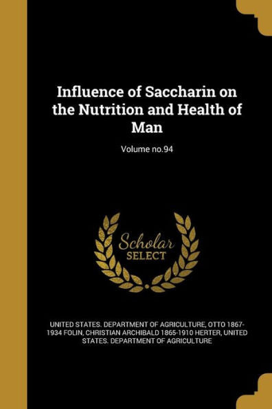 Influence Of Saccharin On The Nutrition And Health Of Man; Volume No.94