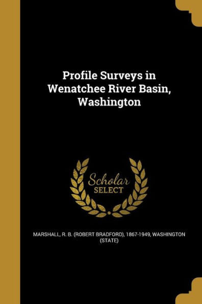 Profile Surveys In Wenatchee River Basin, Washington