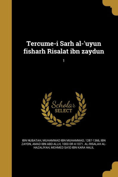 Tercume-I Sarh Al-'Uyun Fisharh Risalat Ibn Zaydun; 1 (Turkish Edition)