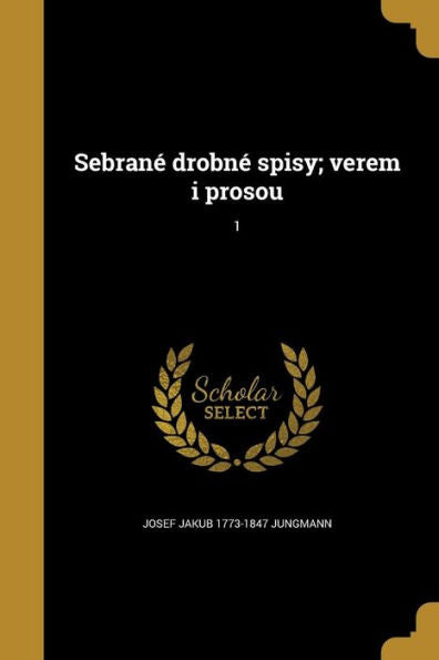 Sebrané Drobné Spisy; Verem I Prosou; 1 (Czech Edition)