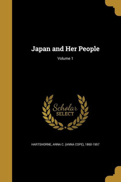 Japan And Her People; Volume 1