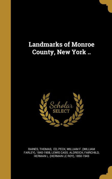 Landmarks Of Monroe County, New York ..