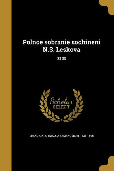 Polnoe Sobranie Sochineni N.S. Leskova; 28-30 (Russian Edition)