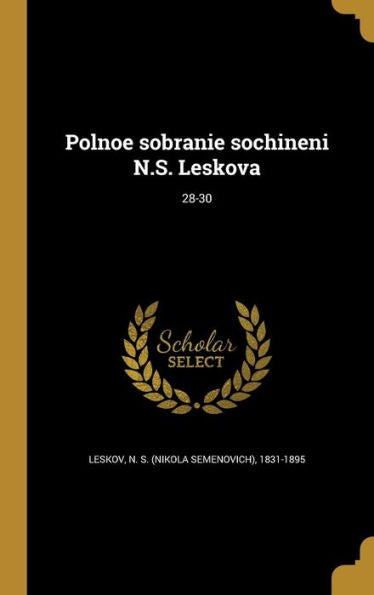 Polnoe Sobranie Sochineni N.S. Leskova; 28-30 (Russian Edition)