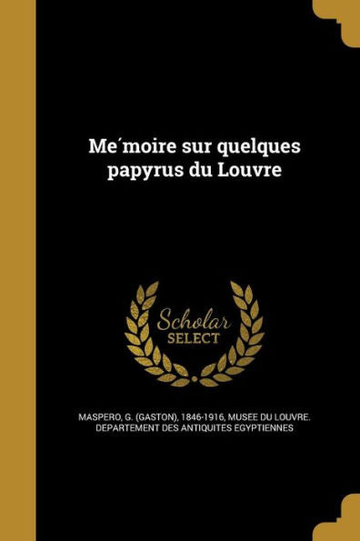 Me?Moire Sur Quelques Papyrus Du Louvre (French Edition)