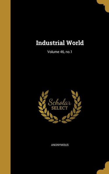 Industrial World; Volume 46, No.1