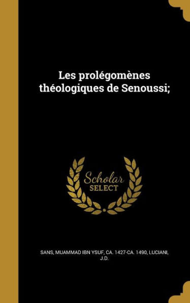 Les Prol?gom?nes Th?ologiques De Senoussi; (Arabic Edition)