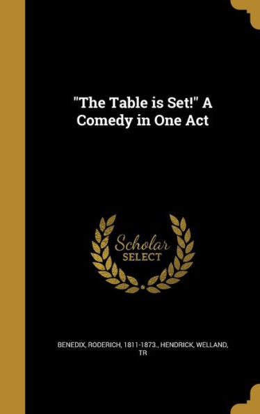 The Table Is Set! A Comedy In One Act