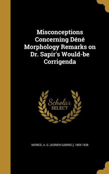 Misconceptions Concerning Déné Morphology Remarks On Dr. Sapir'S Would-Be Corrigenda