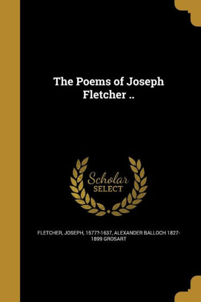 The Poems Of Joseph Fletcher ..