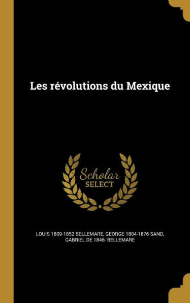 Les Révolutions Du Mexique (French Edition)