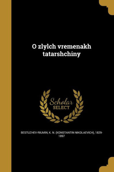 O Zlylch Vremenakh Tatarshchiny (Russian Edition)
