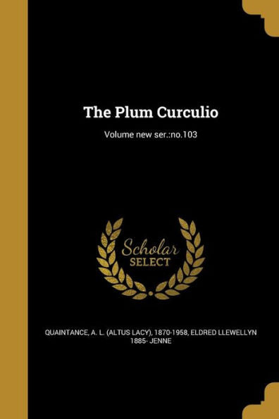 The Plum Curculio; Volume New Ser.: No.103
