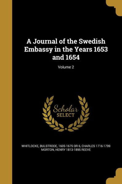 A Journal Of The Swedish Embassy In The Years 1653 And 1654; Volume 2