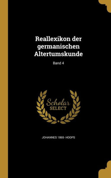 Reallexikon Der Germanischen Altertumskunde; Band 4 (German Edition)