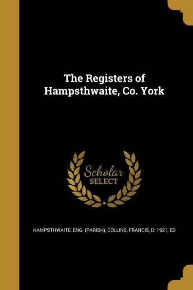 The Registers Of Hampsthwaite, Co. York