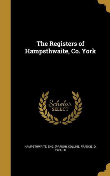 The Registers Of Hampsthwaite, Co. York