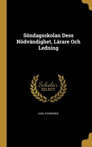 Söndagsskolan Dess Nödvändighet, Lärare Och Ledning