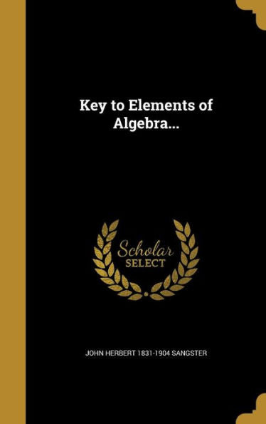 Key To Elements Of Algebra...