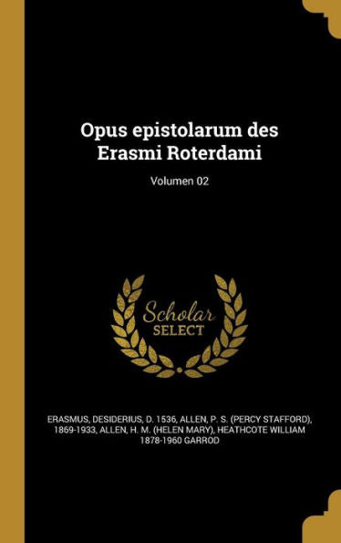 Opus Epistolarum Des Erasmi Roterdami; Volumen 02 (Latin Edition)