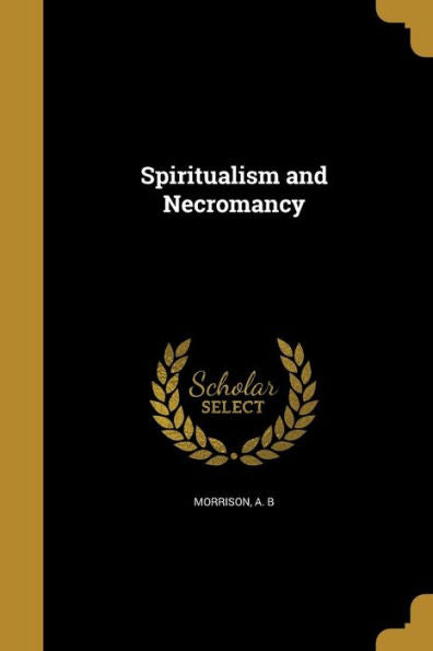 Spiritualism And Necromancy