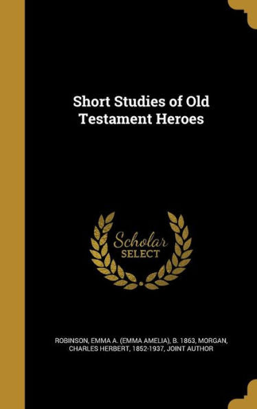 Short Studies Of Old Testament Heroes