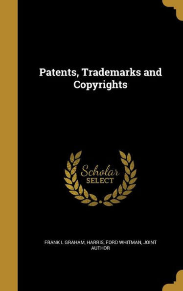 Patents, Trademarks And Copyrights