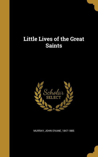 Little Lives Of The Great Saints
