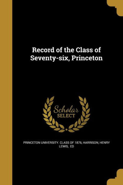 Record Of The Class Of Seventy-Six, Princeton