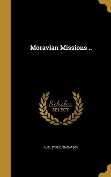 Moravian Missions ..