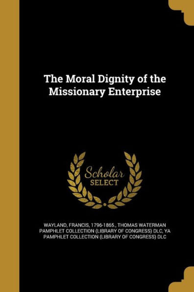 The Moral Dignity Of The Missionary Enterprise