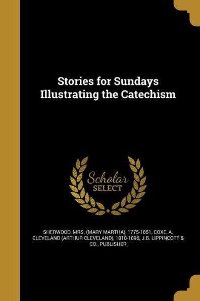 Stories For Sundays Illustrating The Catechism