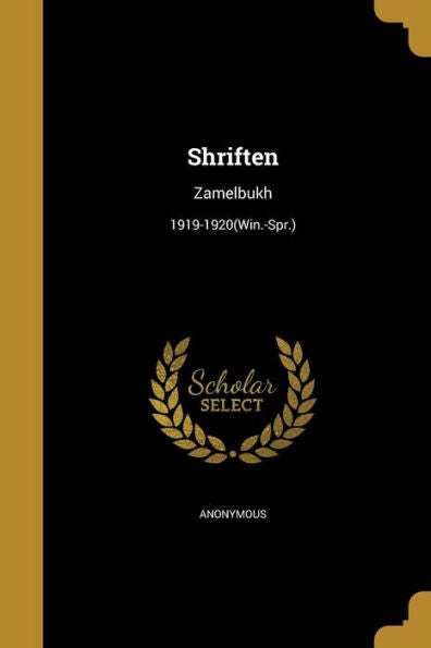 Shriften: Zamelbukh; 1919-1920(Win.-Spr.) (Yiddish Edition)