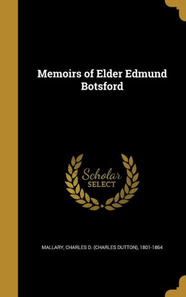 Memoirs Of Elder Edmund Botsford