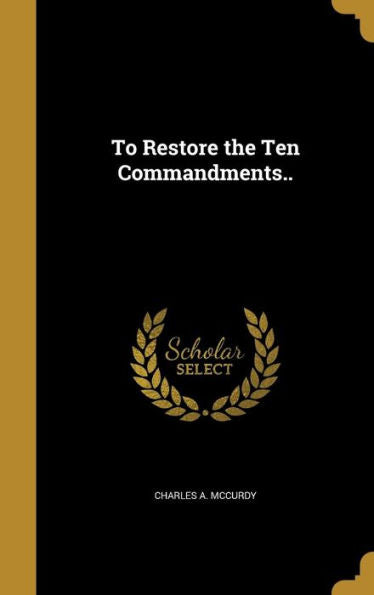 To Restore The Ten Commandments..