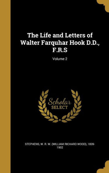 The Life And Letters Of Walter Farquhar Hook D.D., F.R.S; Volume 2