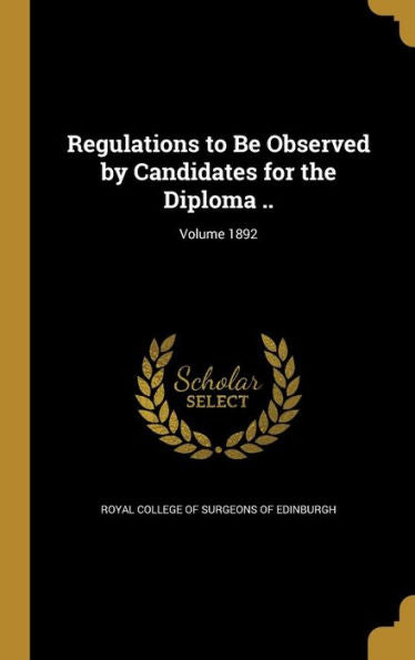 Regulations To Be Observed By Candidates For The Diploma ..; Volume 1892