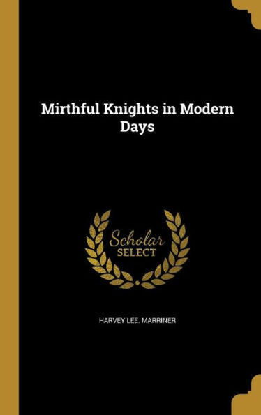 Mirthful Knights In Modern Days