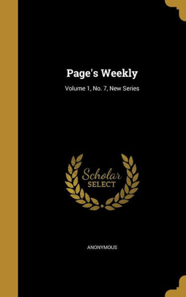 Page'S Weekly; Volume 1, No. 7, New Series