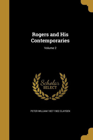 Rogers And His Contemporaries; Volume 2