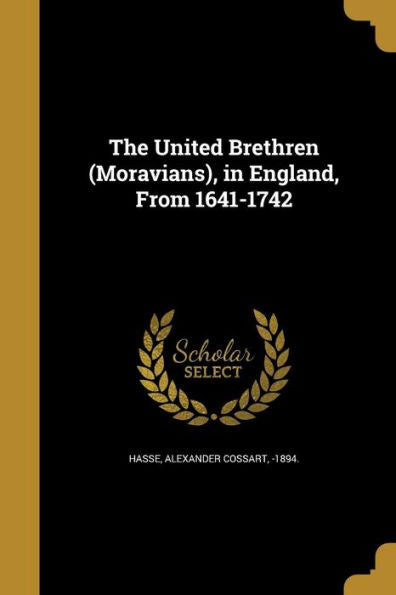 The United Brethren (Moravians), In England, From 1641-1742