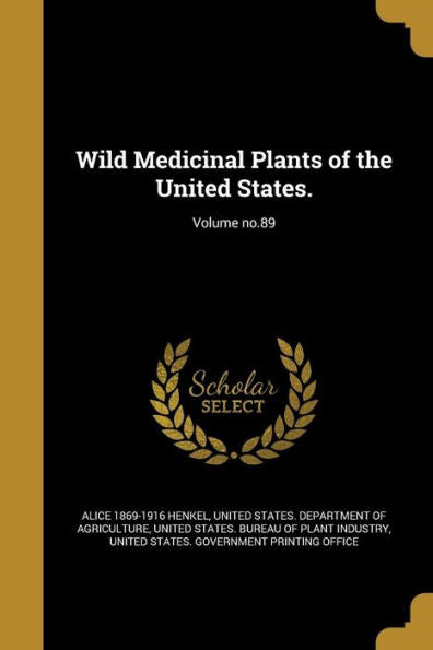 Wild Medicinal Plants Of The United States.; Volume No.89