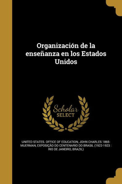 Organización De La Enseñanza En Los Estados Unidos (Spanish Edition)