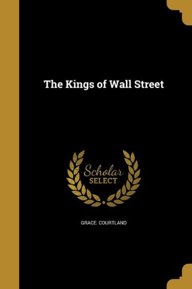 The Kings Of Wall Street