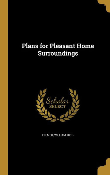 Plans For Pleasant Home Surroundings