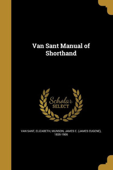 Van Sant Manual Of Shorthand