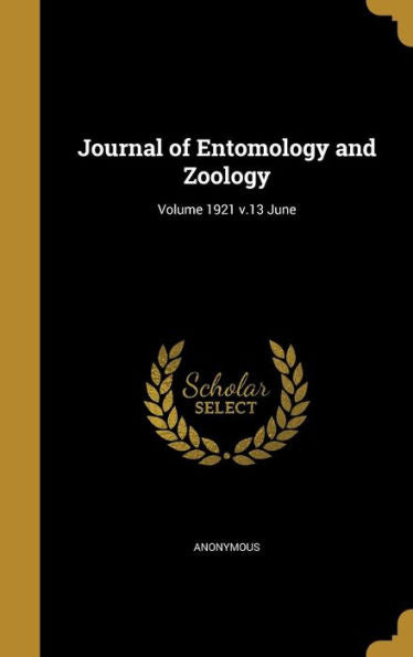 Journal Of Entomology And Zoology; Volume 1921 V.13 June
